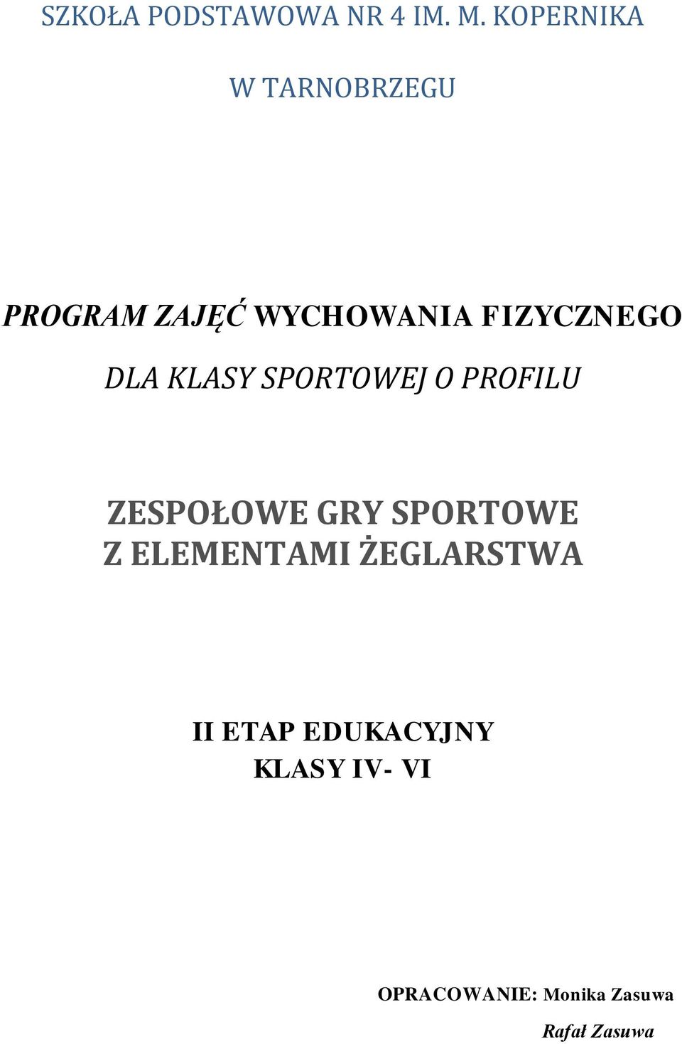 DLA KLASY SPORTOWEJ O PROFILU ZESPOŁOWE GRY SPORTOWE Z