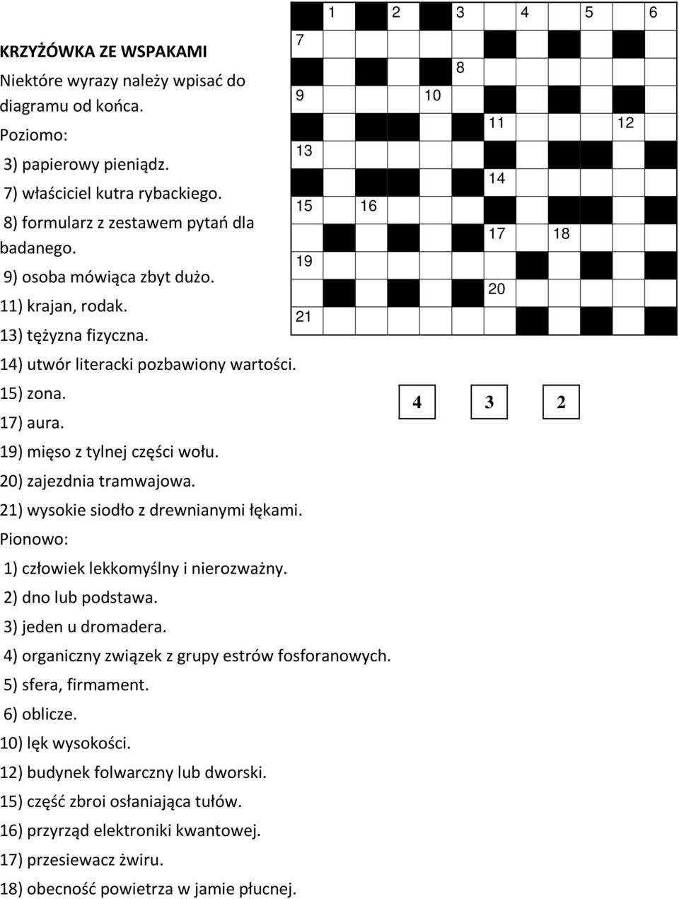 21) wysokie siodło z drewnianymi łękami. Pionowo: 1) człowiek lekkomyślny i nierozważny. 2) dno lub podstawa. 3) jeden u dromadera. 4) organiczny związek z grupy estrów fosforanowych.