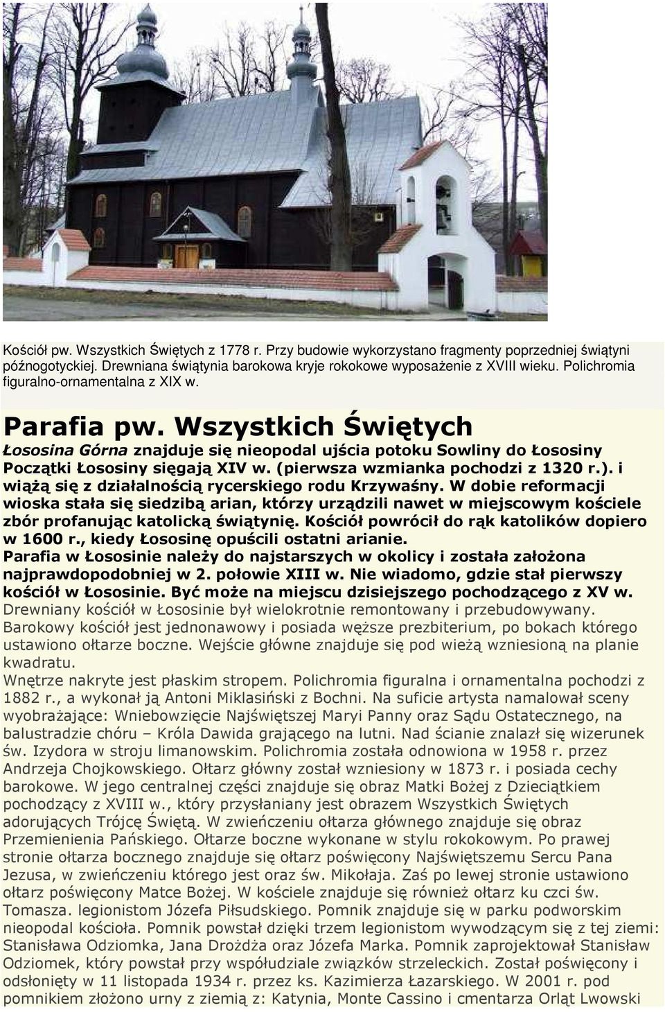 (pierwsza wzmianka pochodzi z 1320 r.). i wiążą się z działalnością rycerskiego rodu Krzywaśny.