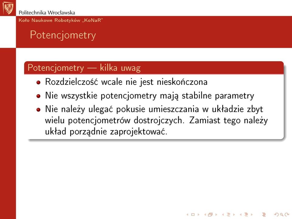 nale»y ulega pokusie umieszczania w ukªadzie zbyt wielu