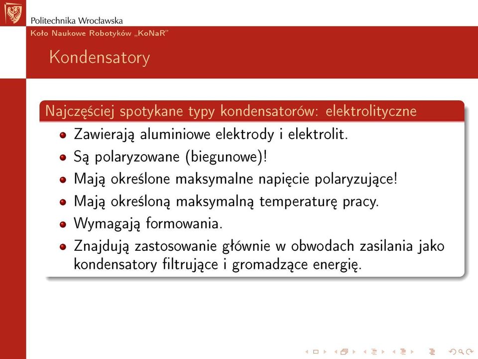 Maj okre±lone maksymalne napi cie polaryzuj ce! Maj okre±lon maksymaln temperatur pracy.