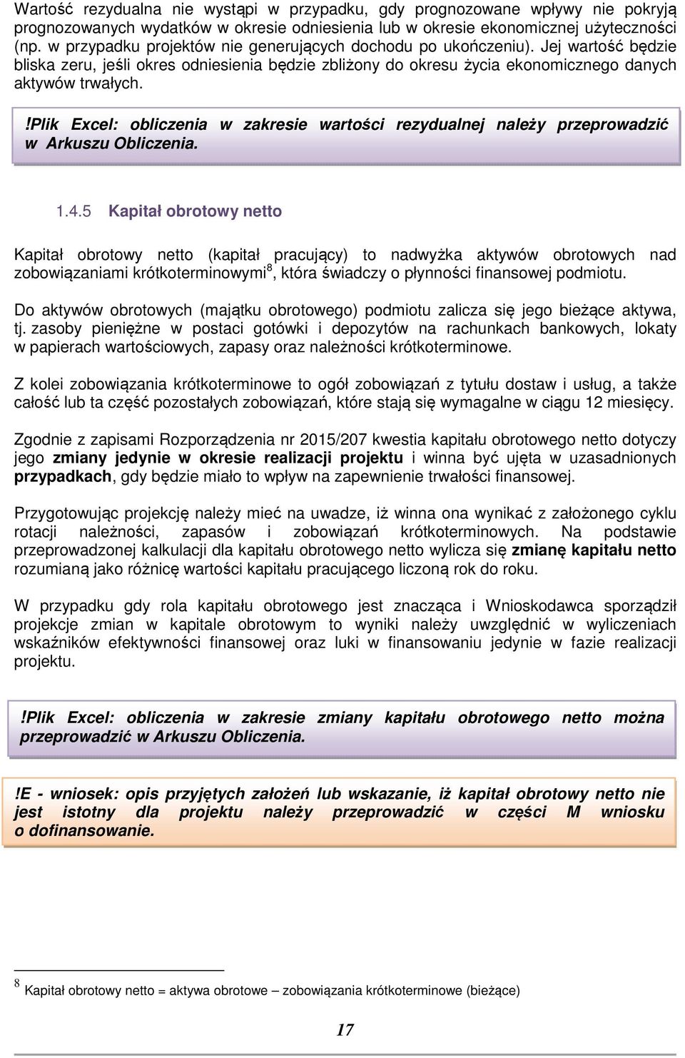 !plik Excel: obliczenia w zakresie wartości rezydualnej należy przeprowadzić w Arkuszu Obliczenia. 1.4.