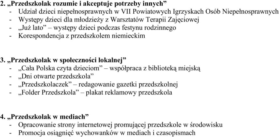 Przedszkolak w społeczności lokalnej - Cała Polska czyta dzieciom współpraca z biblioteką miejską - Dni otwarte przedszkola - Przedszkolaczek redagowanie gazetki