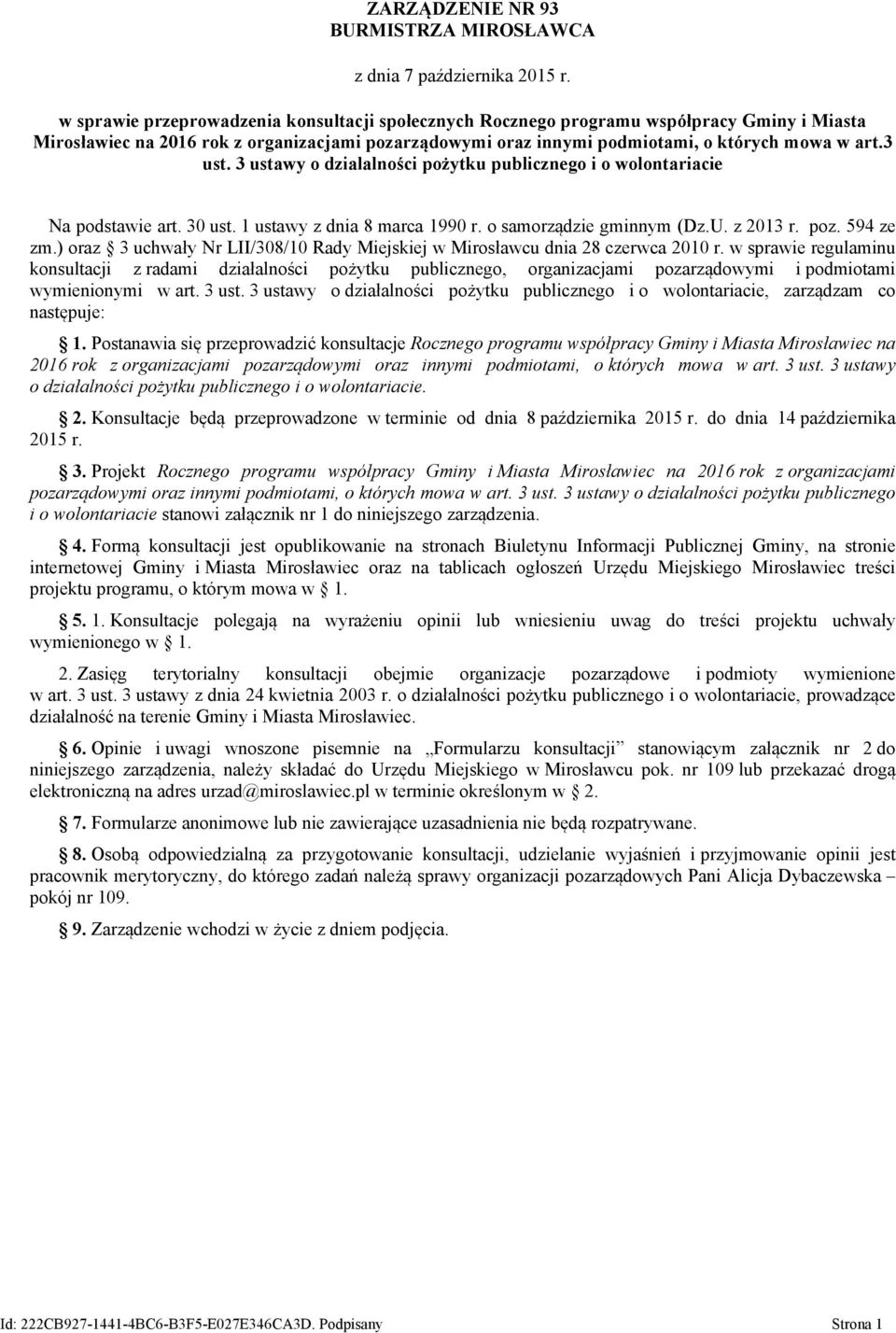 3 ustawy o dzialalności pożytku publicznego i o wolontariacie Na podstawie art. 30 ust. 1 ustawy z dnia 8 marca 1990 r. o samorządzie gminnym (Dz.U. z 2013 r. poz. 594 ze zm.