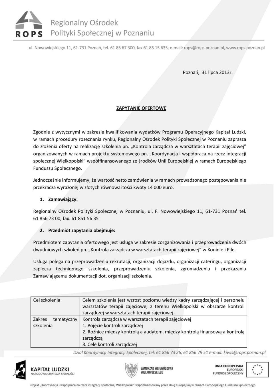 zaprasza do złożenia oferty na realizację pn. Kontrola zarządcza w warsztatach terapii zajęciowej organizowanych w ramach projektu systemowego pn.