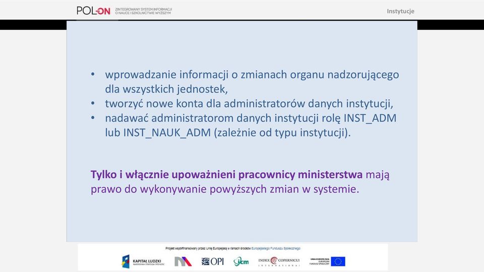 danych instytucji rolę INST_ADM lub INST_NAUK_ADM (zależnie od typu instytucji).