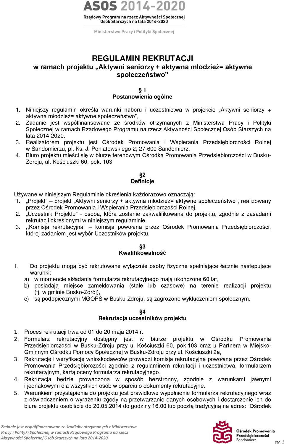 Pracy i Polityki Społecznej w ramach Rządowego Programu na rzecz Aktywności Społecznej Osób Starszych na lata 2014-2020. 3.