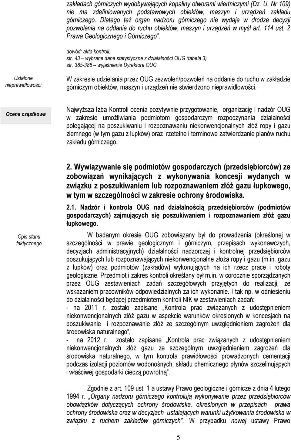 dowód; akta kontroli: str. 43 wybrane dane statystyczne z działalności OUG (tabela 3) str.