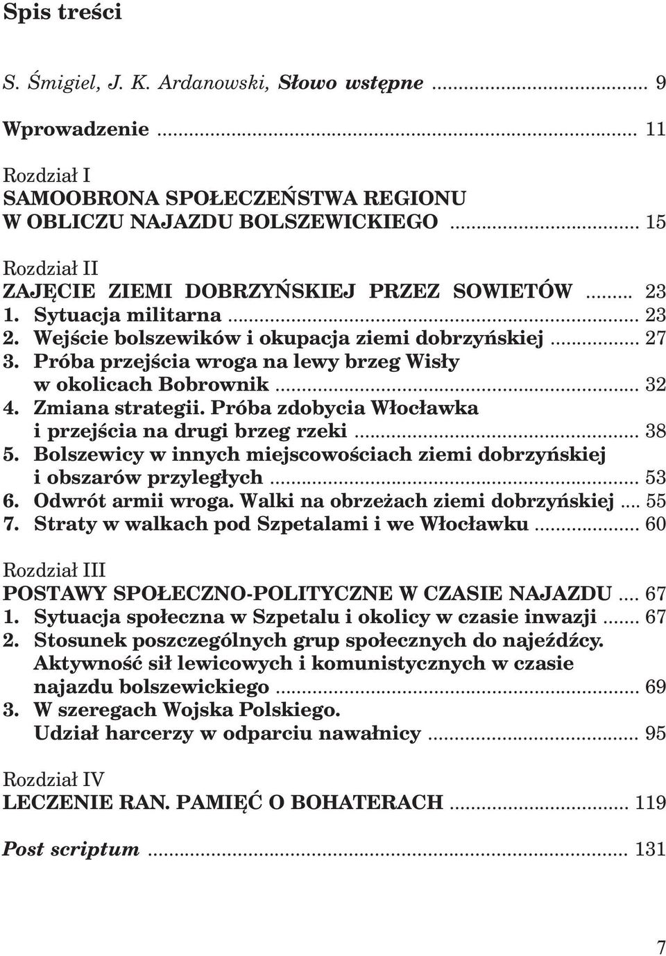 Próba przejścia wroga na lewy brzeg Wisły w okolicach Bobrownik... 32 4. Zmiana strategii. Próba zdobycia Włocławka i przejścia na drugi brzeg rzeki... 38 5.