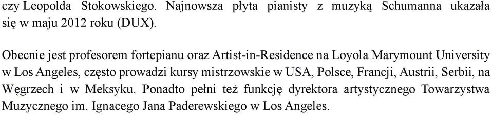 często prowadzi kursy mistrzowskie w USA, Polsce, Francji, Austrii, Serbii, na Węgrzech i w Meksyku.