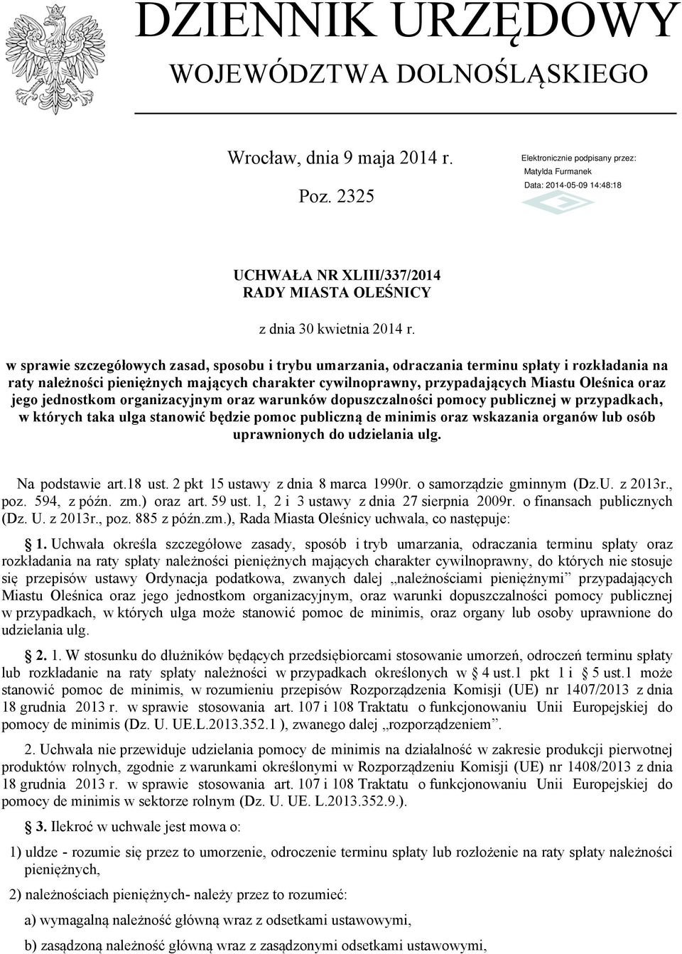 jego jednostkom organizacyjnym oraz warunków dopuszczalności pomocy publicznej w przypadkach, w których taka ulga stanowić będzie pomoc publiczną de minimis oraz wskazania organów lub osób