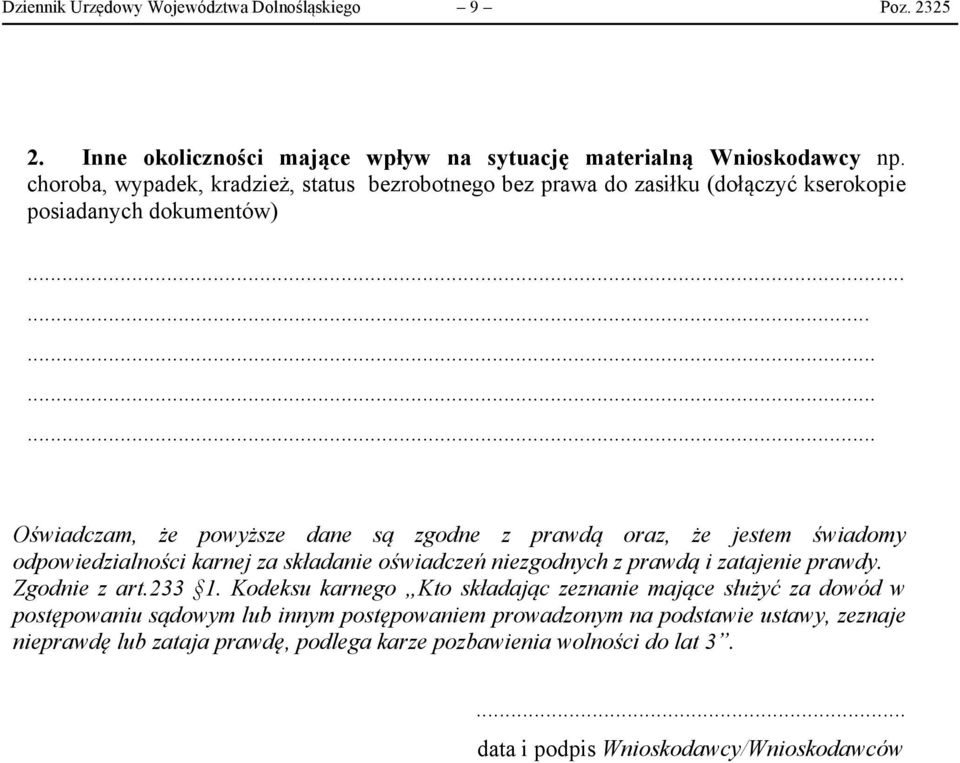 ..... Oświadczam, że powyższe dane są zgodne z prawdą oraz, że jestem świadomy odpowiedzialności karnej za składanie oświadczeń niezgodnych z prawdą i zatajenie prawdy.