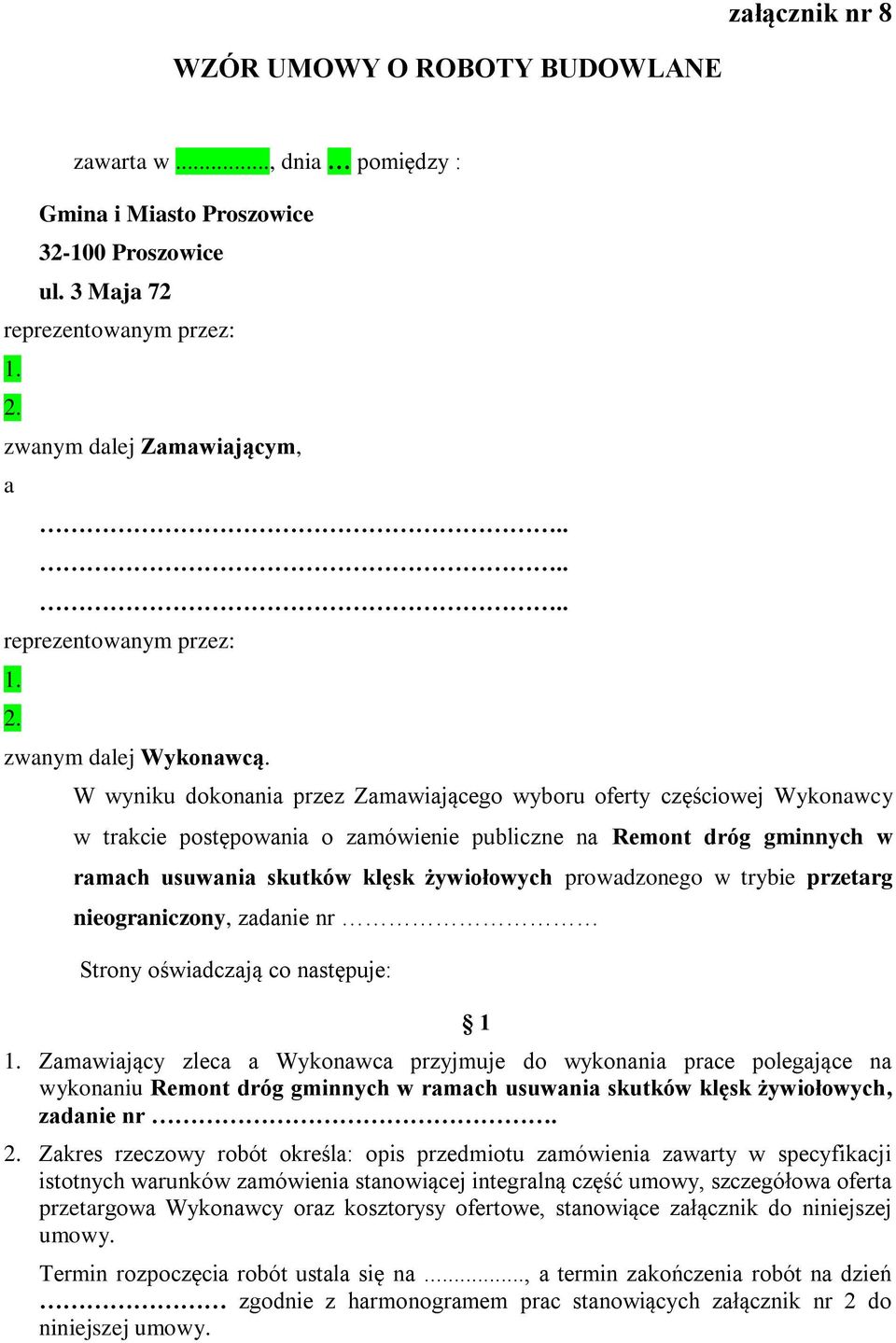 W wyniku dokonania przez Zamawiającego wyboru oferty częściowej Wykonawcy w trakcie postępowania o zamówienie publiczne na Remont dróg gminnych w ramach usuwania skutków klęsk żywiołowych