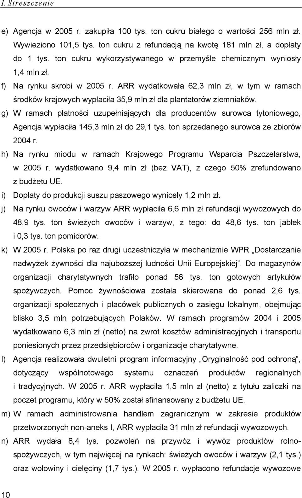 ARR wydatkowała 62,3 mln zł, w tym w ramach środków krajowych wypłaciła 35,9 mln zł dla plantatorów ziemniaków.