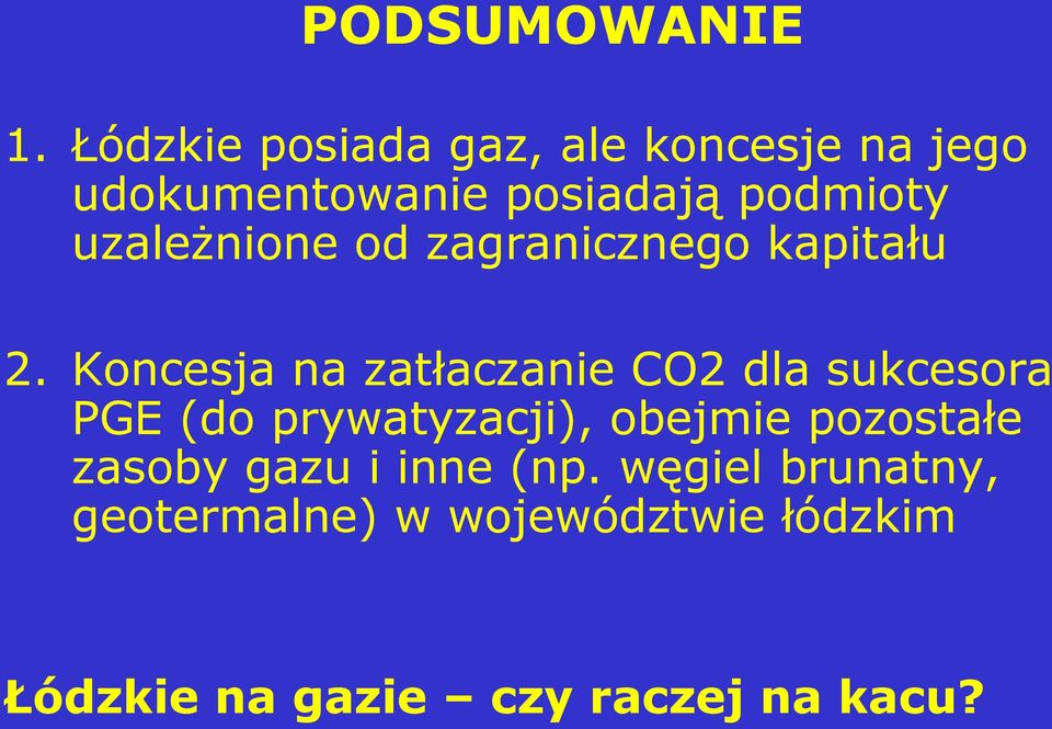 uzależnione od zagranicznego kapitału 2.