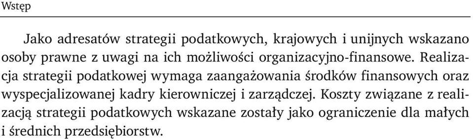 Realizacja strategii podatkowej wymaga zaangażowania środków finansowych oraz wyspecjalizowanej