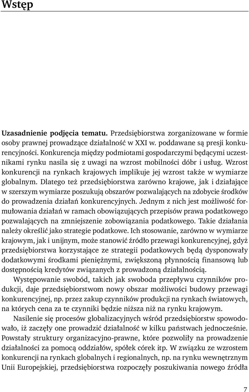 Wzrost konkurencji na rynkach krajowych implikuje jej wzrost także w wymiarze globalnym.