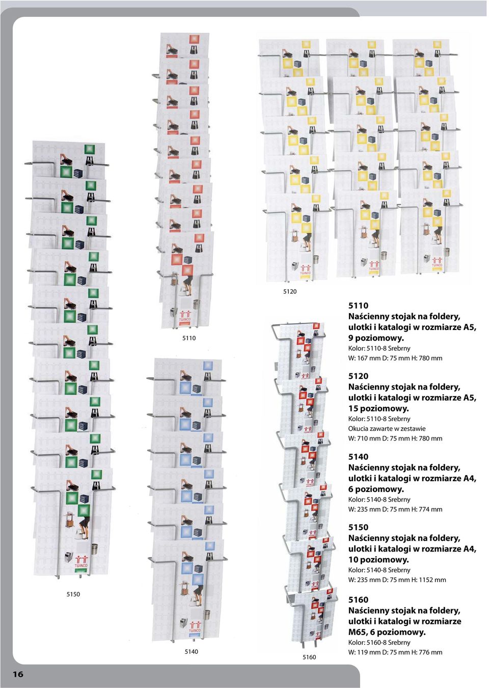 Kolor: 5110-8 Srebrny Okucia zawarte w zestawie W: 710 mm D: 75 mm H: 780 mm 5140 Naścienny stojak na foldery, ulotki i katalogi w rozmiarze A4, 6 poziomowy.