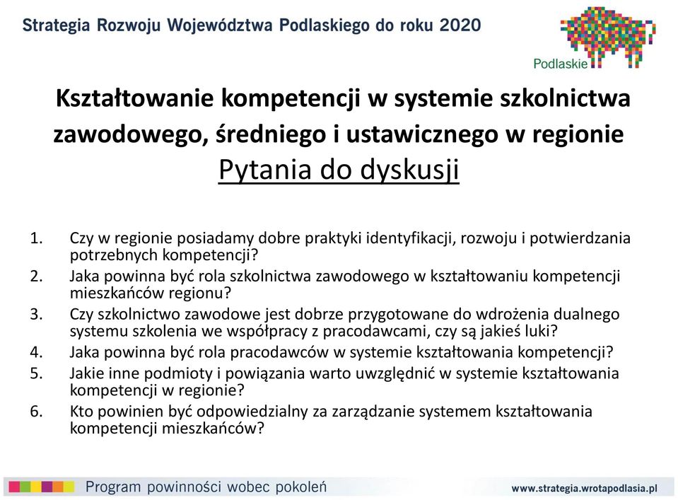 Jaka powinna być rola szkolnictwa zawodowego w kształtowaniu kompetencji mieszkańców regionu? 3.