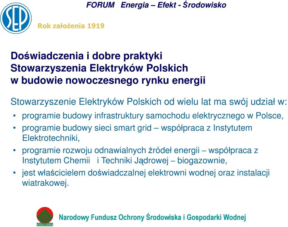 programie budowy sieci smart grid współpraca z Instytutem Elektrotechniki, programie rozwoju odnawialnych źródeł energii