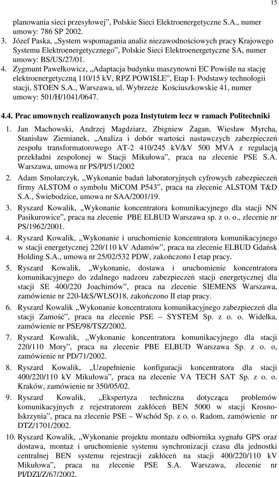 Zygmunt Pawełkowicz, Adaptacja budynku maszynowni EC Powiśle na stację elektroenergetyczną 110/15 kv, RPZ POWIŚLE, Etap I- Podstawy technologii stacji, STOEN S.A., Warszawa, ul.