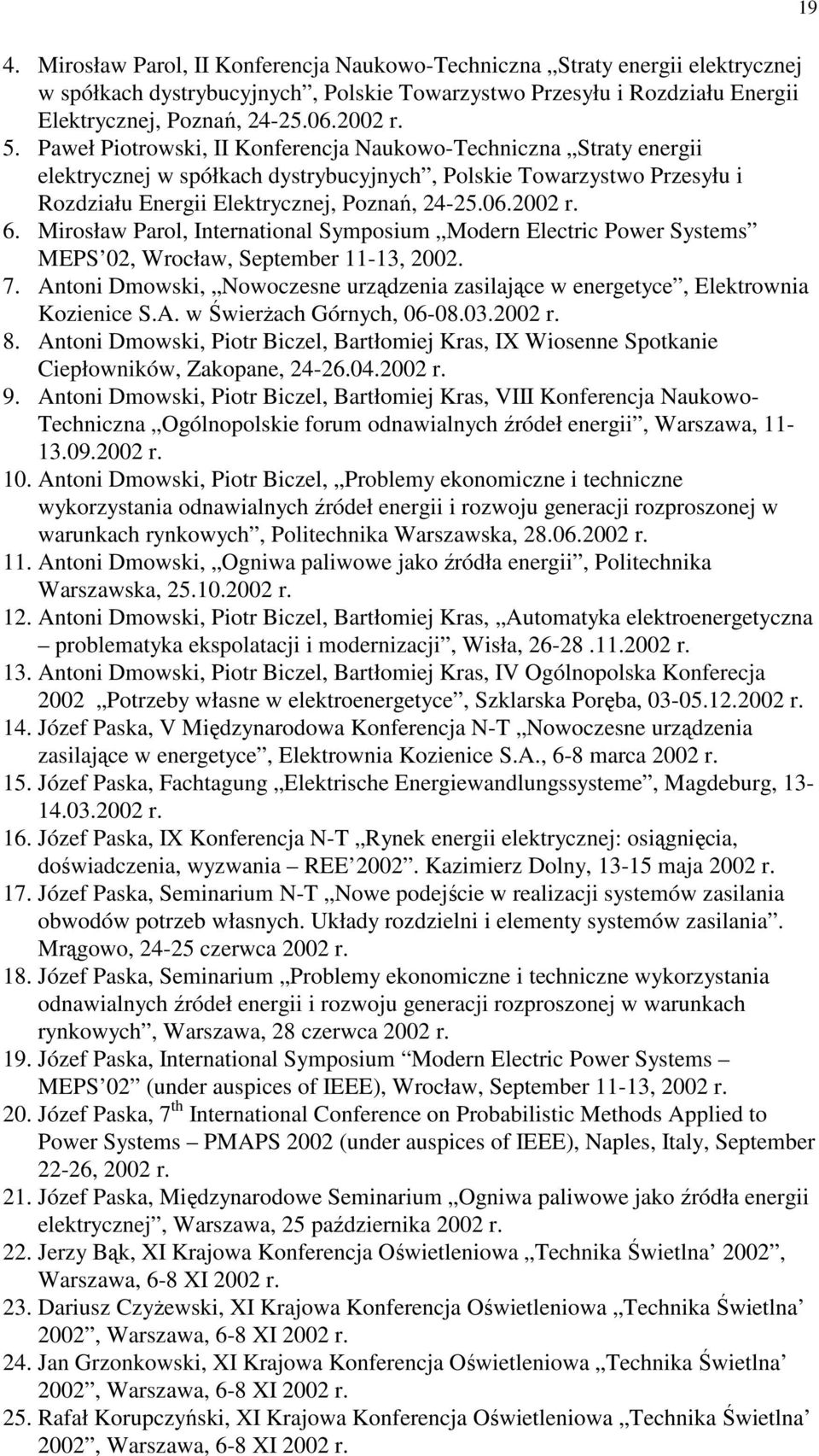 Mirosław Parol, International Symposium Modern Electric Power Systems MEPS 02, Wrocław, September 11-13, 2002. 7.