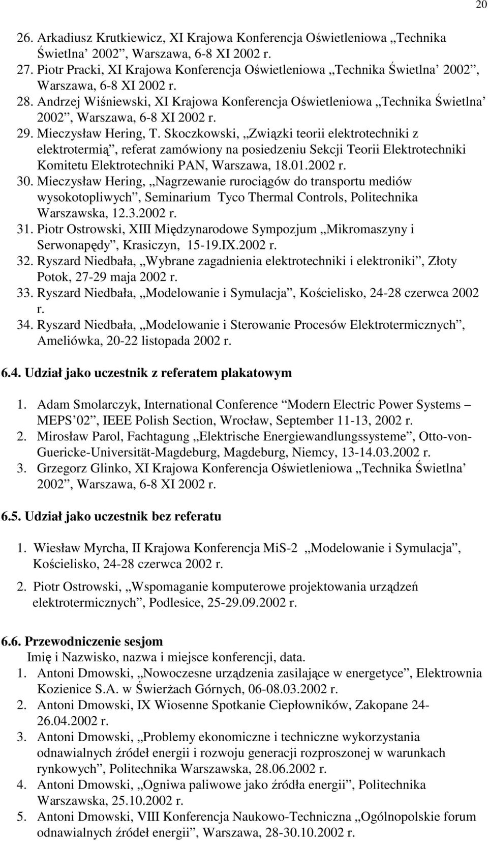 Andrzej Wiśniewski, XI Krajowa Konferencja Oświetleniowa Technika Świetlna 2002, Warszawa, 6-8 XI 2002 r. 29. Mieczysław Hering, T.