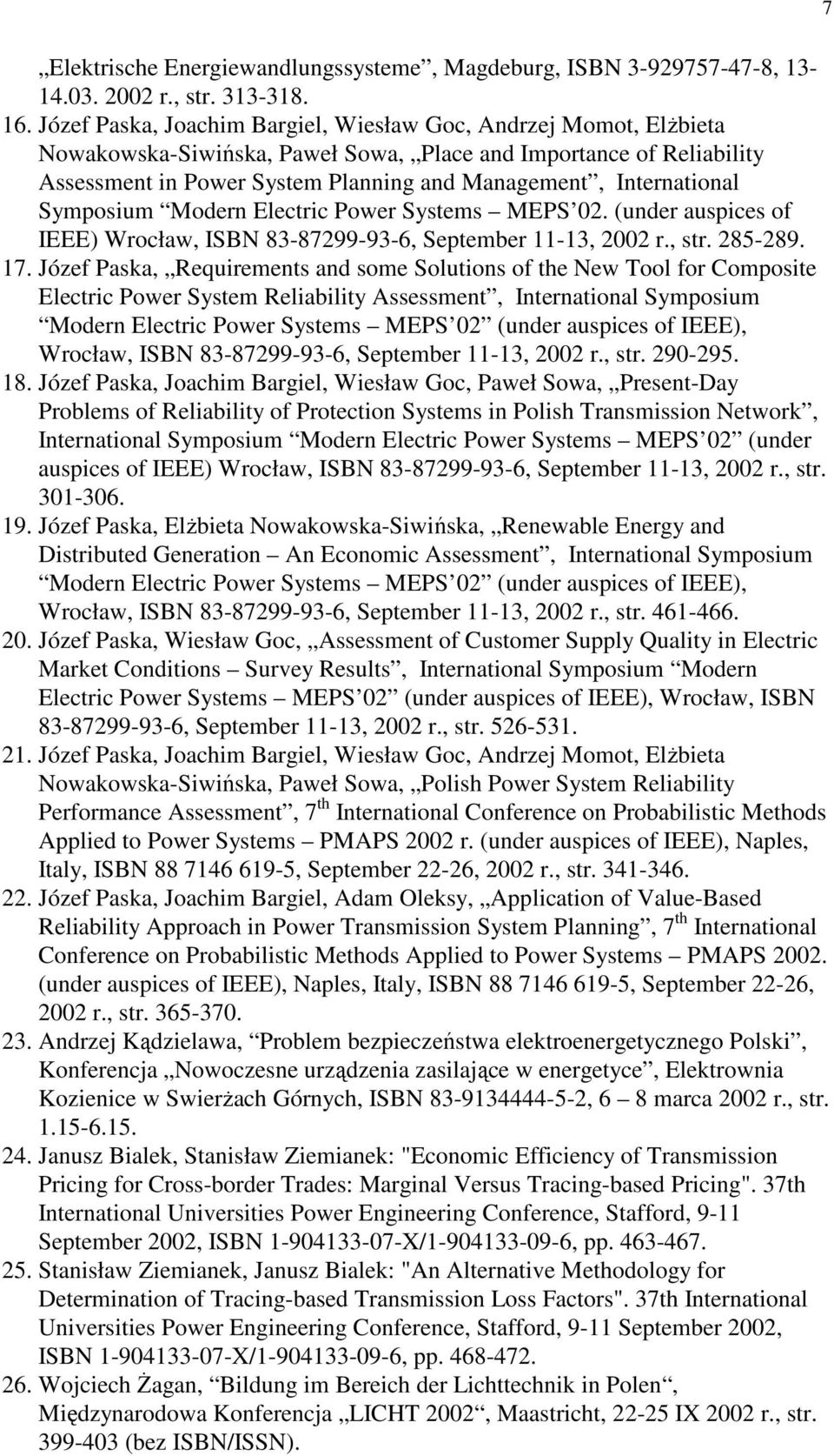 International Symposium Modern Electric Power Systems MEPS 02. (under auspices of IEEE) Wrocław, ISBN 83-87299-93-6, September 11-13, 2002 r., str. 285-289. 17.