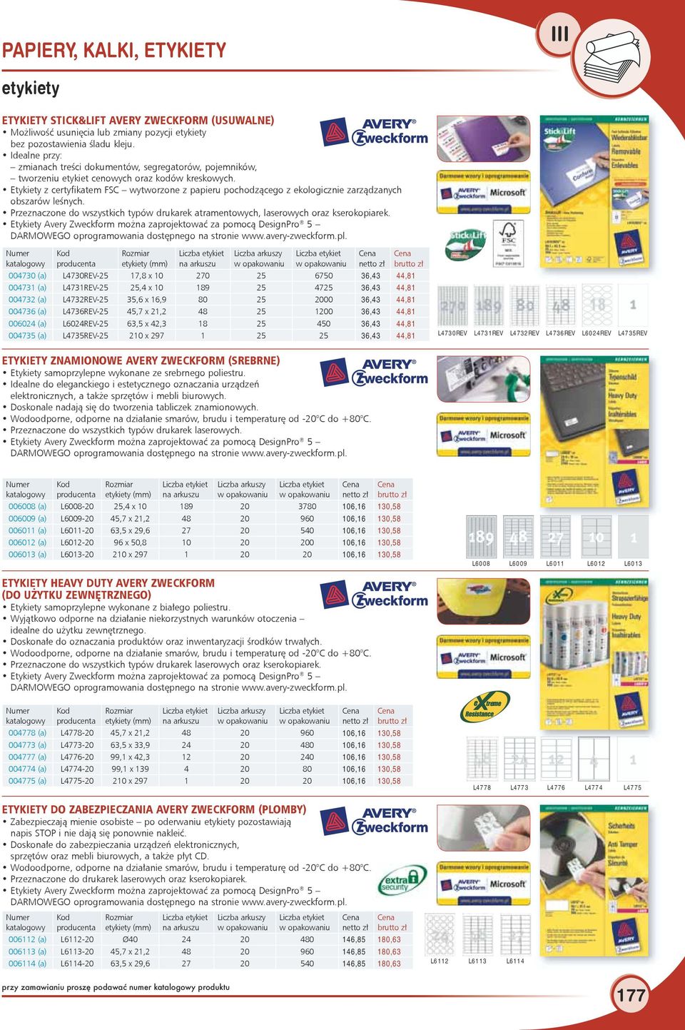 Etykiety z certyfikatem FSC wytworzone z papieru pochodzącego z ekologicznie zarządzanych obszarów leśnych. Przeznaczone do wszystkich typów drukarek atramentowych, laserowych oraz kserokopiarek.