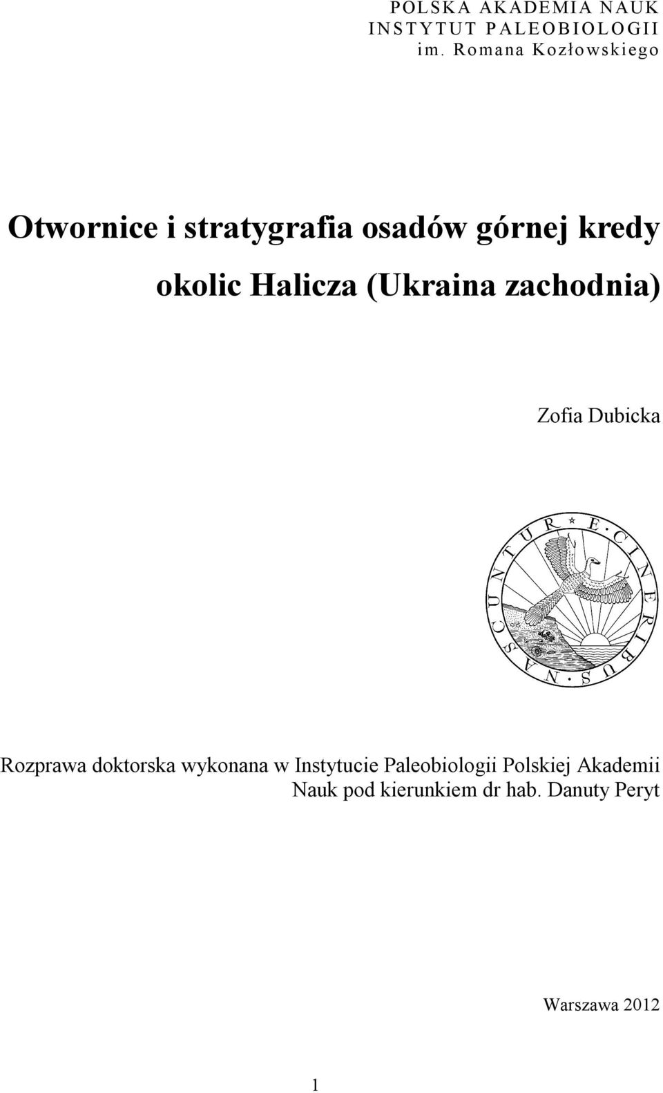 Halicza (Ukraina zachodnia) Zofia Dubicka Rozprawa doktorska wykonana w