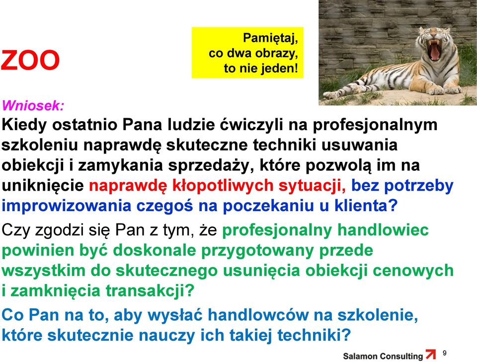 które pozwolą im na uniknięcie naprawdę kłopotliwych sytuacji, bez potrzeby improwizowania czegoś na poczekaniu u klienta?