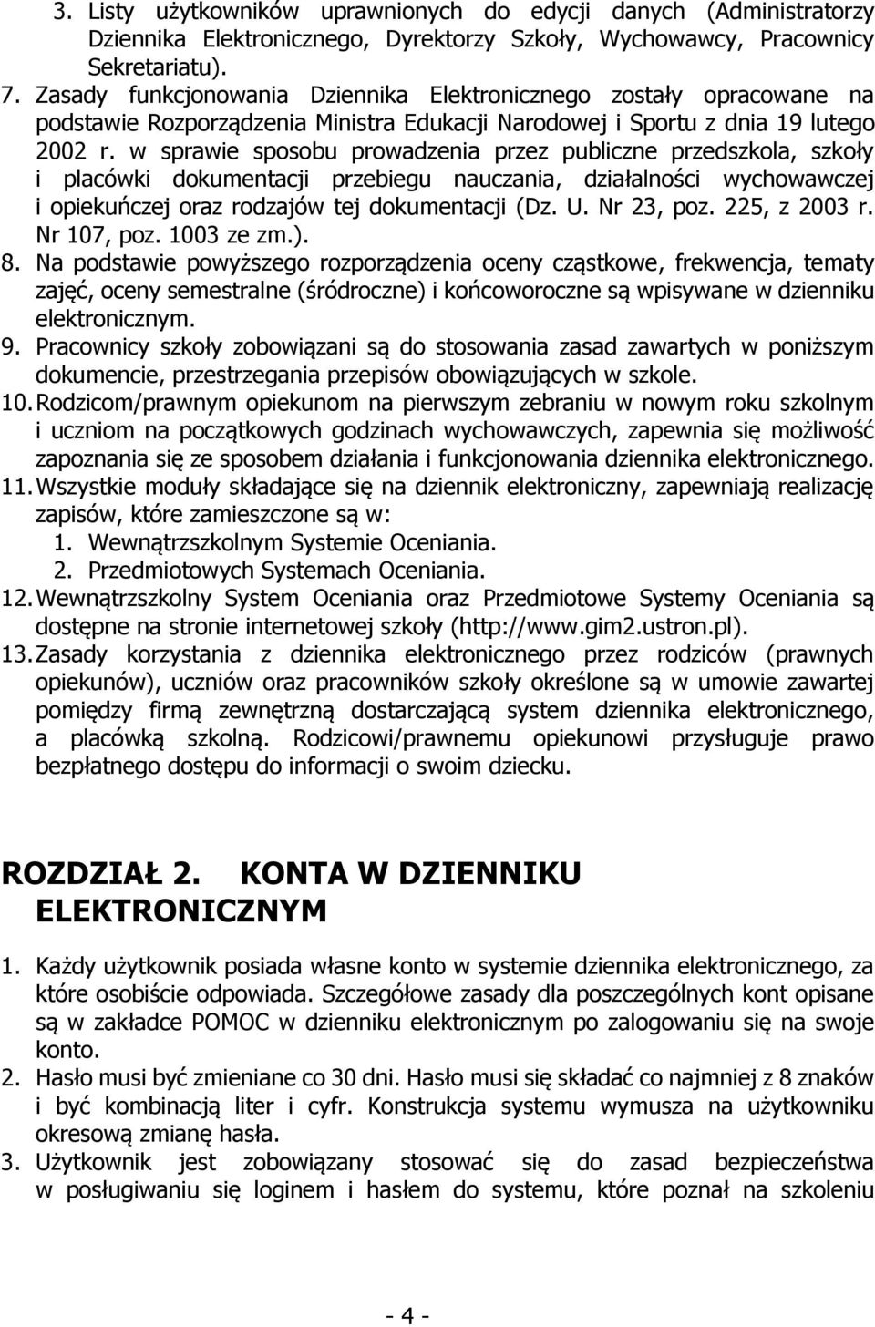 w sprawie sposobu prowadzenia przez publiczne przedszkola, szkoły i placówki dokumentacji przebiegu nauczania, działalności wychowawczej i opiekuńczej oraz rodzajów tej dokumentacji (Dz. U.