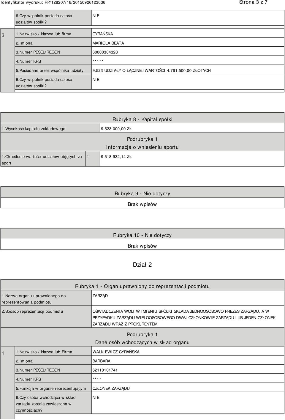 Wysokość kapitału zakładowego 9 523 000,00 ZŁ Podrubryka 1 Informacja o wniesieniu aportu 1.