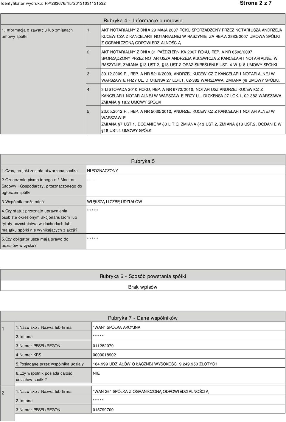 A 2883/2007 UMOWA SPÓŁKI Z OGRANICZONĄ ODPOWIEDZIALNOŚCIĄ 2 AKT NOTARIALNY Z DNIA 31 PAŹDZIERNIKA 2007 ROKU, REP.