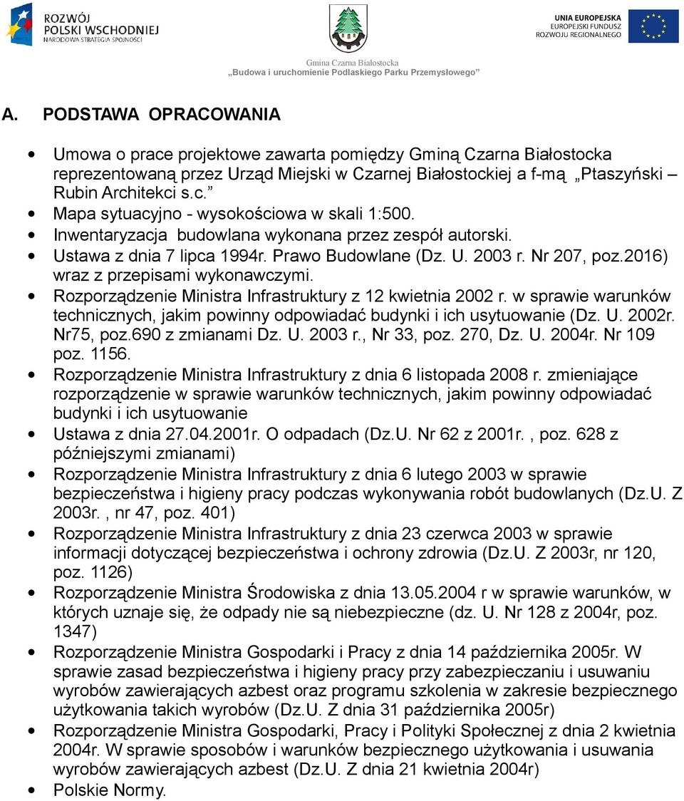 Rozporządzenie Ministra Infrastruktury z 12 kwietnia 2002 r. w sprawie warunków technicznych, jakim powinny odpowiadać budynki i ich usytuowanie (Dz. U. 2002r. Nr75, poz.690 z zmianami Dz. U. 2003 r.