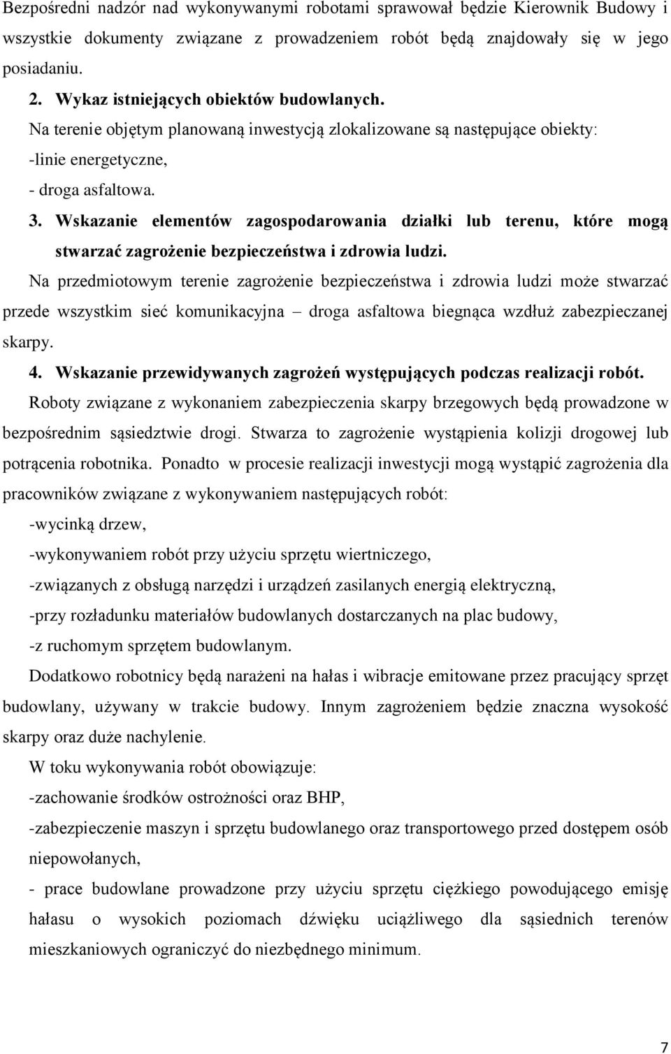 Wskazanie elementów zagospodarowania działki lub terenu, które mogą stwarzać zagrożenie bezpieczeństwa i zdrowia ludzi.