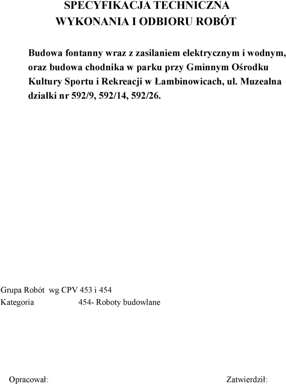 Ośrodku Kultury Sportu i Rekreacji w Łambinowicach, ul.