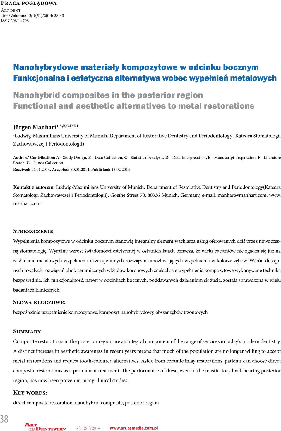 Restorative Dentistry and Periodontology (Katedra Stomatologii Zachowawczej i Periodontologii) Authors Contribution: A - Study Design, B - Data Collection, C - Statistical Analysis, D - Data