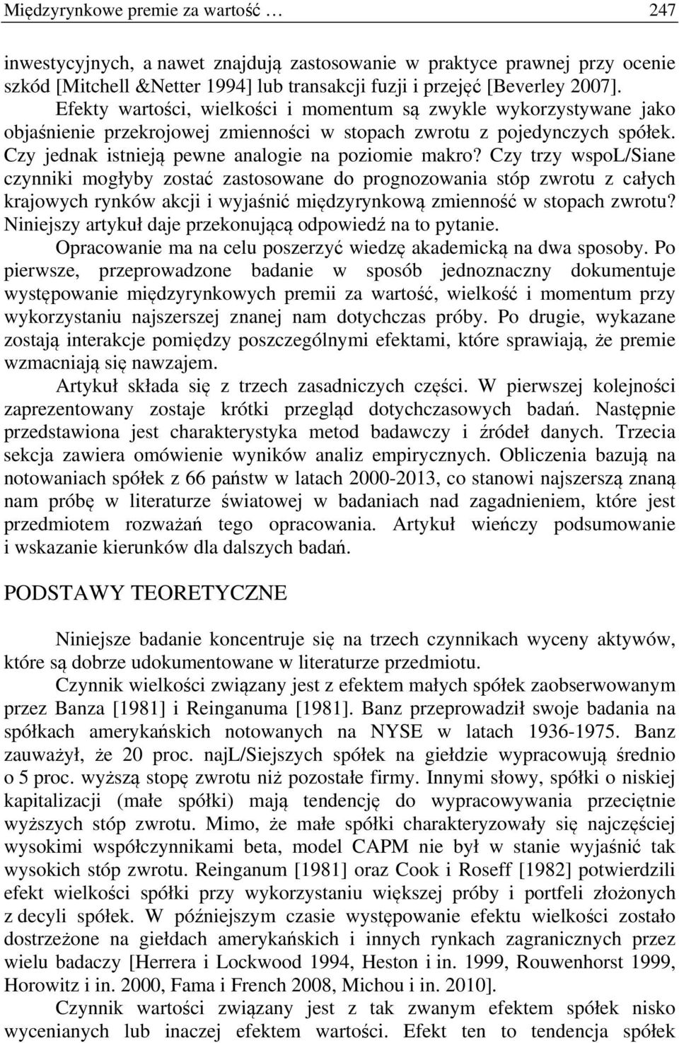 Czy trzy wspol/siane czynniki mogłyby zostać zastosowane do prognozowania stóp zwrotu z całych krajowych rynków akcji i wyjaśnić międzyrynkową zmienność w stopach zwrotu?