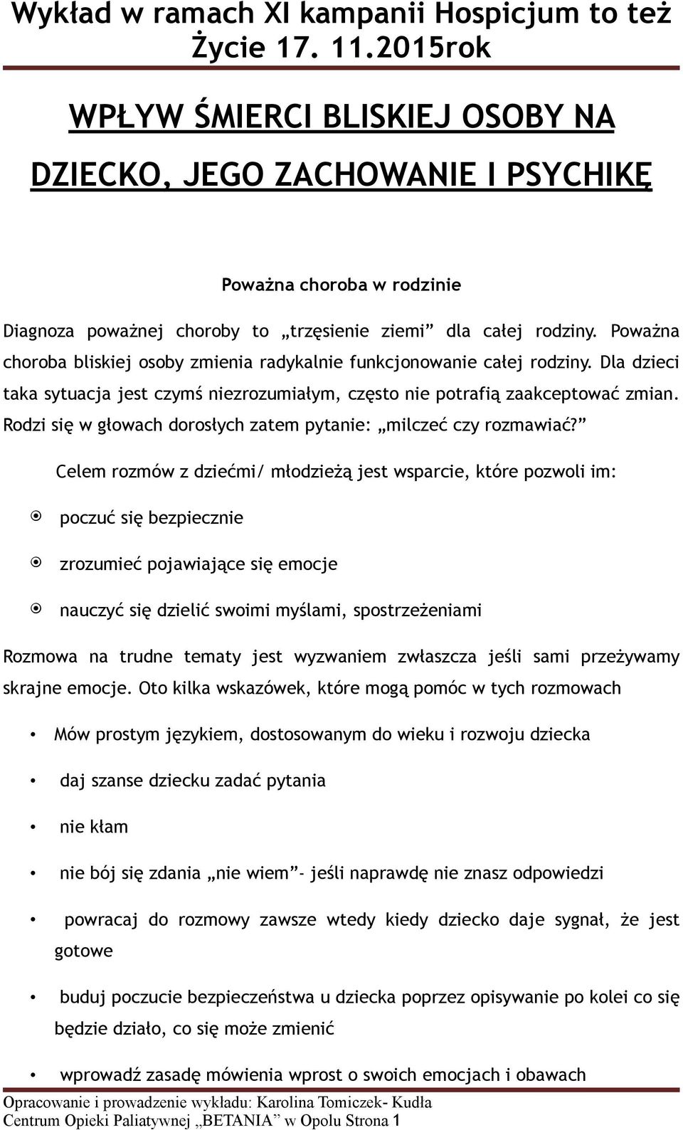 Rodzi się w głowach dorosłych zatem pytanie: milczeć czy rozmawiać?