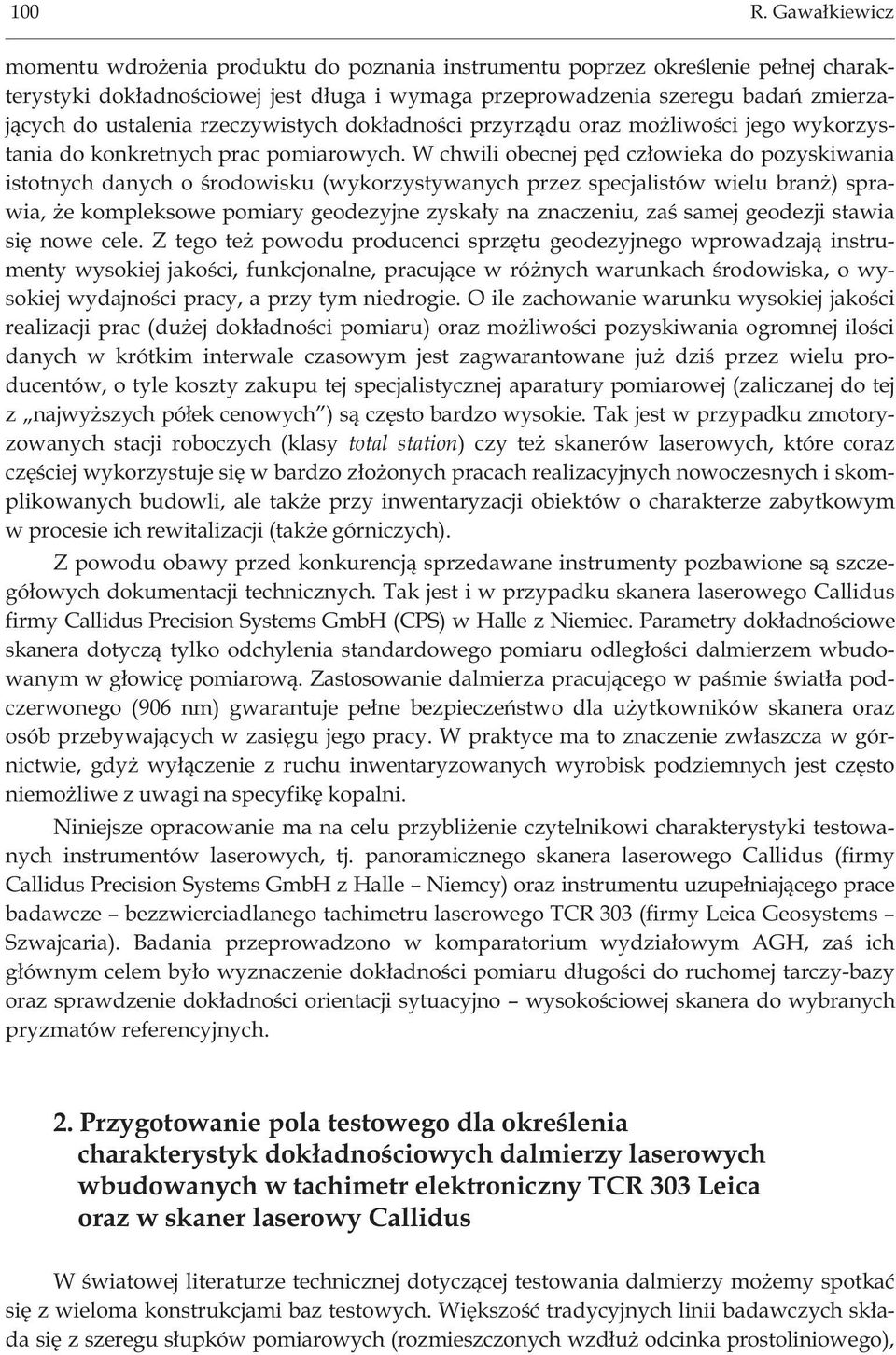 rzeczywistych dok³adnoœci przyrz¹du oraz mo liwoœci jego wykorzystania do konkretnych prac pomiarowych.