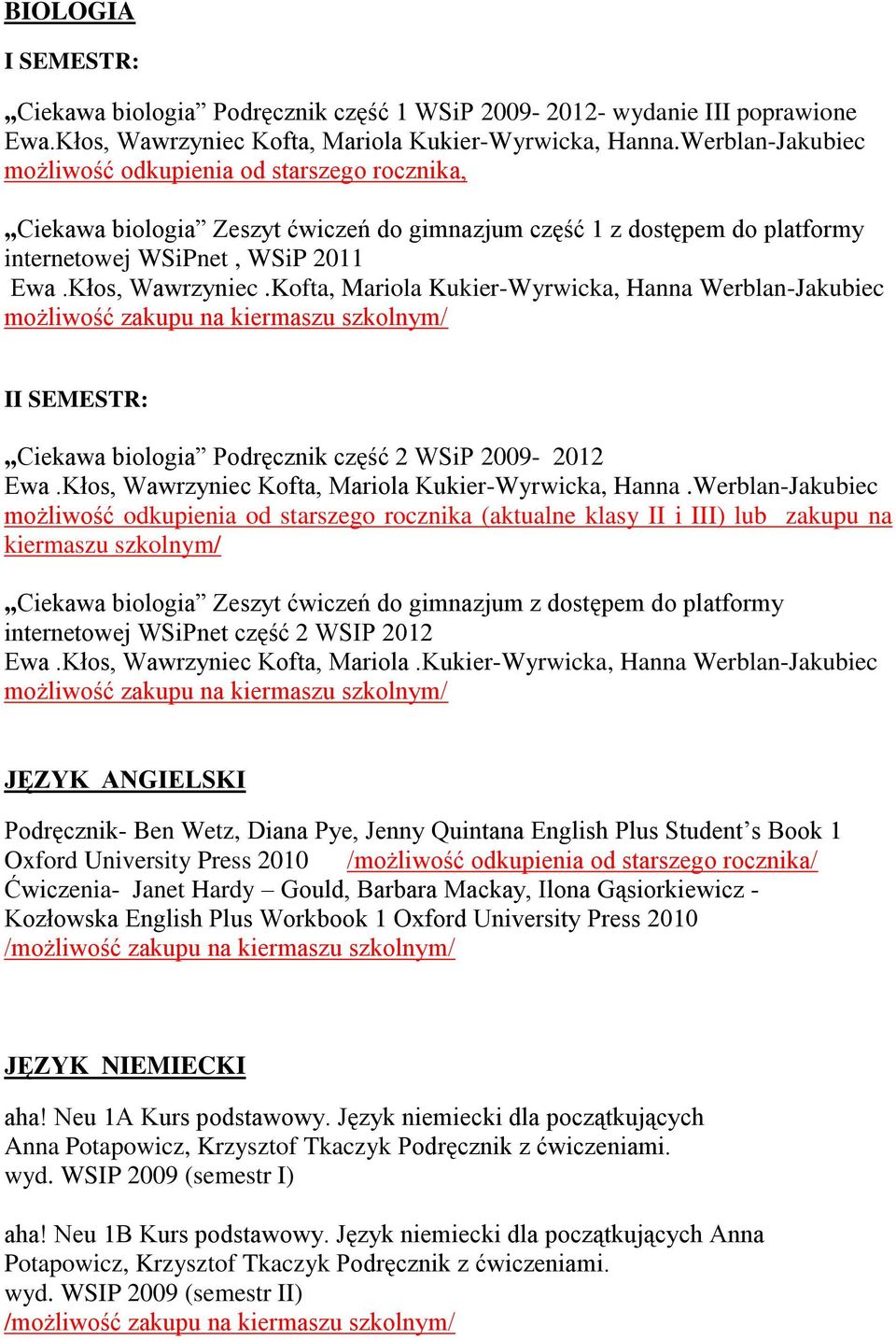 Kofta, Mariola Kukier-Wyrwicka, Hanna Werblan-Jakubiec możliwość zakupu na kiermaszu szkolnym/ II SEMESTR: Ciekawa biologia Podręcznik część 2 WSiP 2009-2012 Ewa.