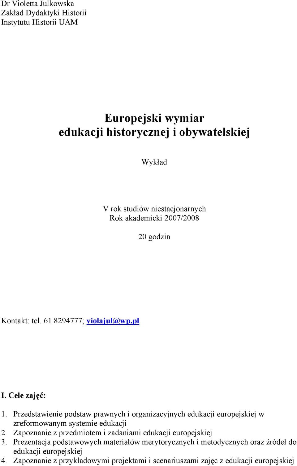 Przedstawienie podstaw prawnych i organizacyjnych edukacji europejskiej w zreformowanym systemie edukacji 2.