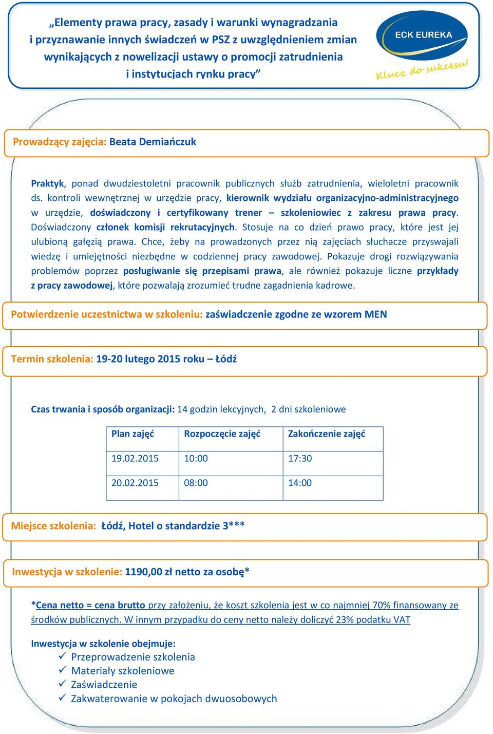 Doświadczony członek komisji rekrutacyjnych. Stosuje na co dzień prawo pracy, które jest jej ulubioną gałęzią prawa.