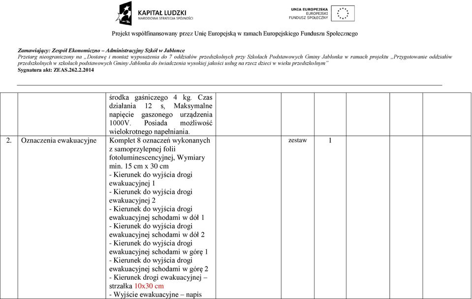 Oznaczenia ewakuacyjne Komplet 8 oznaczeń wykonanych z samoprzylepnej folii fotoluminescencyjnej, Wymiary min.