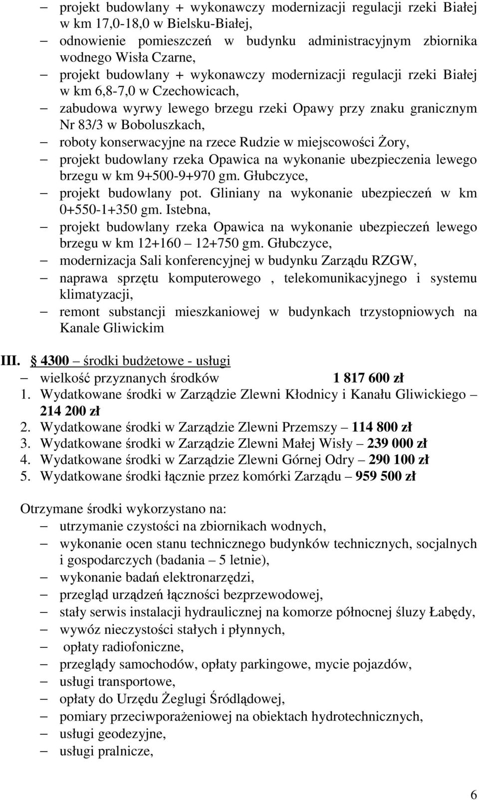 Rudzie w miejscowości śory, projekt budowlany rzeka Opawica na wykonanie ubezpieczenia lewego brzegu w km 9+500-9+970 gm. Głubczyce, projekt budowlany pot.