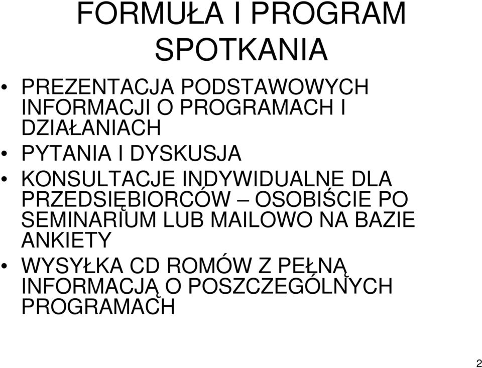 DLA PRZEDSIĘBIORCÓW OSOBIŚCIE PO SEMINARIUM LUB MAILOWO NA BAZIE