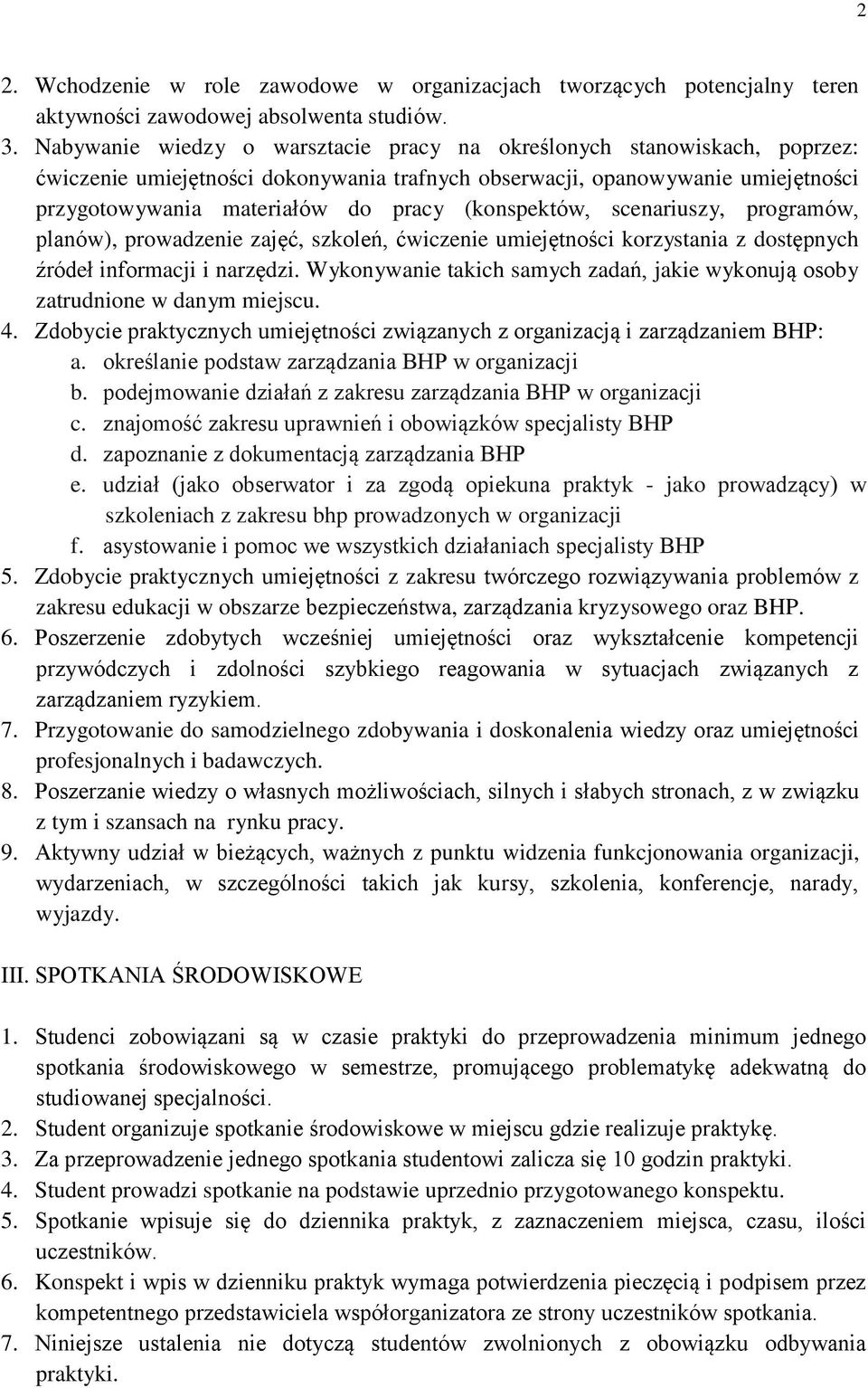 (konspektów, scenariuszy, programów, planów), prowadzenie zajęć, szkoleń, ćwiczenie umiejętności korzystania z dostępnych źródeł informacji i narzędzi.