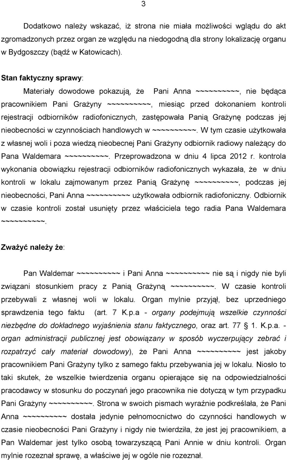 radiofonicznych, zastępowała Panią Grażynę podczas jej nieobecności w czynnościach handlowych w ~~~~~~~~~~.