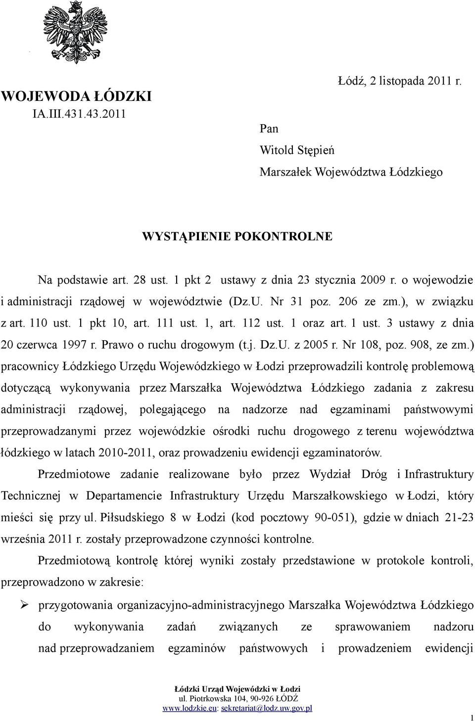 1 oraz art. 1 ust. 3 ustawy z dnia 20 czerwca 1997 r. Prawo o ruchu drogowym (t.j. Dz.U. z 2005 r. Nr 108, poz. 908, ze zm.